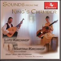 Sounds from the King's Chamber - Duo Kirchhof; Lutz Kirchhof (baroque lute); Martina Kirchhof (viola da gamba)
