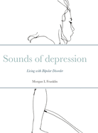 Sounds of depression: Living with Bipolar Disorder