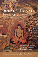 Sounds of Innate Freedom: The Indian Texts of Mahamudra, Volume 3