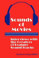 Sounds of Movies: Interviews with the Creators of Feature Sound Tracks