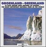 Sounds of Nature Greenland: Most Important Natural Park in the World