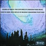 Sounds of North: Two Centuries of Canadian Piano Music