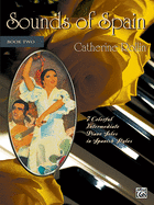 Sounds of Spain, Bk 2: 7 Colorful Intermediate Piano Solos in Spanish Styles