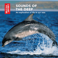 Sounds of the Deep: An Exploration of Life in Our Seas - CD with Booklet