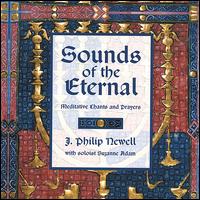 Sounds of the Eternal: Meditative Chants and Prayers - J. Philip Newell