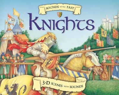 Sounds of the Past: Knights: 3-D Scenes with Sounds - Twist, Clint