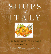 Soups of Italy: Cooking Over 175 of the Best Italian Soups