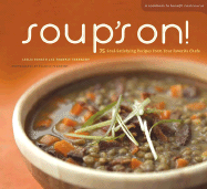 Soup's On!: Soul-Satisfying Recipes from Your Favorite Cookbook Authors and Chefs