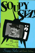 Soupy Sez!: My Life and Zany Times