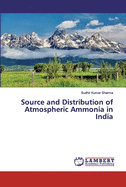 Source and Distribution of Atmospheric Ammonia in India