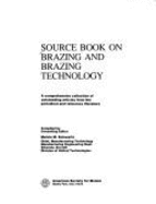 Source Book on Brazing and Brazing Technology: A Comprehensive Collection of Outstanding Articles from the Periodical and Reference Literature