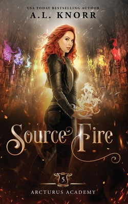Source Fire: A Young Adult Fantasy - Knorr, A L