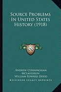 Source Problems In United States History (1918)