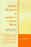 Source Readings in American Choral Music: Composers' Writings, Interviews, & Reviews