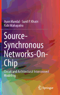 Source-Synchronous Networks-On-Chip: Circuit and Architectural Interconnect Modeling