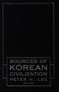 Sourcebook of Korean Civilization: From Early Times to the Sixteenth Century - Lee, Peter (Editor)
