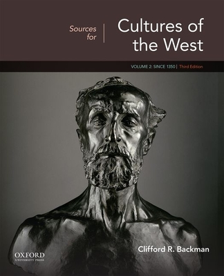 Sources for Cultures of the West: Volume 2: Since 1350 - Backman, Clifford R