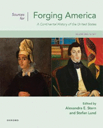Sources for Forging America Volume One: A Continental History of the United States