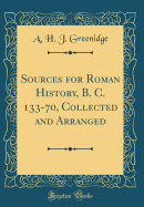 Sources for Roman History, B. C. 133-70, Collected and Arranged (Classic Reprint)