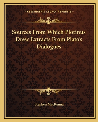 Sources from Which Plotinus Drew Extracts from Plato's Dialogues - MacKenna, Stephen