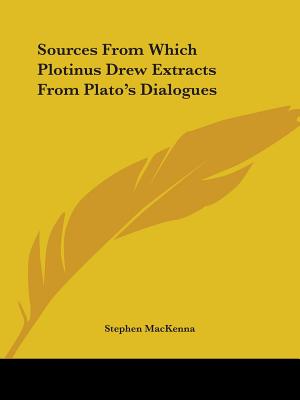 Sources From Which Plotinus Drew Extracts From Plato's Dialogues - MacKenna, Stephen