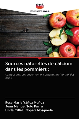 Sources naturelles de calcium dans les pommiers - Y߱ez Muoz, Rosa Mar?a, and Soto Parra, Juan Manuel, and Noperi Mosqueda, Linda Citlalli