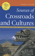 Sources of Crossroads and Cultures, Volume I: To 1450: A History of the World's Peoples