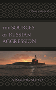 Sources of Russian Aggression: Is Russia a Realist Power?