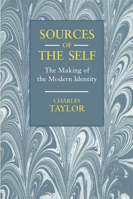 Sources of the Self: The Making of the Modern Identity - Taylor, Charles
