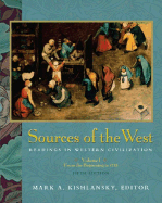 Sources of the West: Readings in Western Civilization, Volume I - Kishlansky, Mark A, and Geary, Patrick, and O'Brien, Patricia