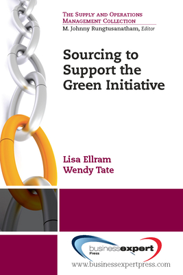 Sourcing to Support the Green Initiative - Ellram, Lisa, and Tate, Wendy