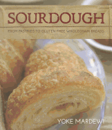 Sourdough: From Pastries to Gluten-Free Wholegrain Breads