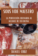 Sous Vide Maestro: La Perfecci?n Culinaria al Alcance de tu Cocina