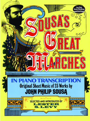 Sousa's Great Marches in Piano Transcription - Sousa, John Philip, IV