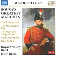 Sousa's Greatest Marches - Royal Artillery Band; Keith Brion (conductor)