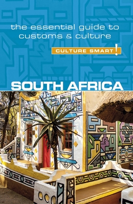 South Africa - Culture Smart!: The Essential Guide to Customs & Culture - Morris, Isabella