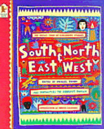 South and North, East and West: The Oxfam Book of Children's Stories - Rosen, Michael (Editor)