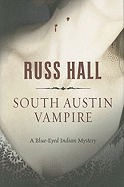 South Austin Vampire: A Blue-Eyed Indian Mystery