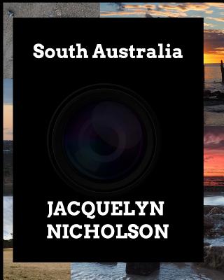 South Australia: In Picture Form Vol 1 - Nicholson, Jacquelyn