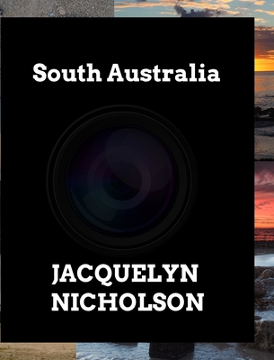 South Australia: In Picture Form Vol 1 - Nicholson, Jacquelyn