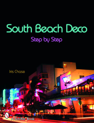 South Beach Deco: Step by Step - Chase, Iris, and Russell, Susan