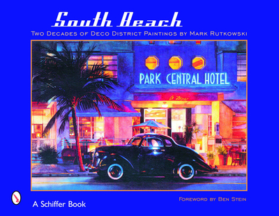 South Beach: Two Decades of Deco District Paintings by Mark Rutkowski - Rutkowski, Mark