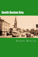 South Boston Boy: A City Boy's Life at Mid-Century