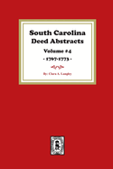 South Carolina Deed Abstracts 1768-1771, Volume #4.