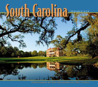 South Carolina Impressions - Anderson, Ron (Photographer), and Horan, Eric (Photographer)