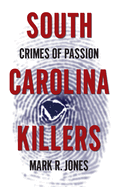 South Carolina Killers: Crimes of Passion