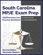 South Carolina MPJE Exam Prep: 225 Pharmacy Law Practice Questions, Second Edition