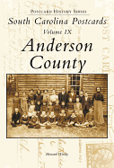 South Carolina Postcards, Volume IX:: Anderson County