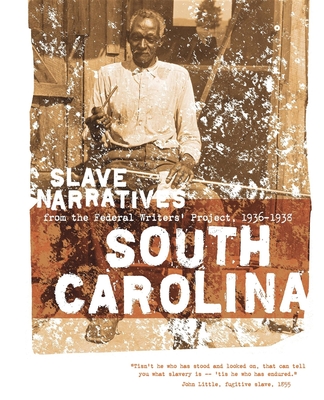 South Carolina Slave Narratives - Writers' Project, Federal (Compiled by)