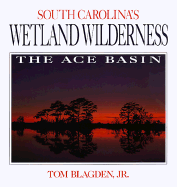 South Carolina's Wetland Wilderness: The Ace Basin